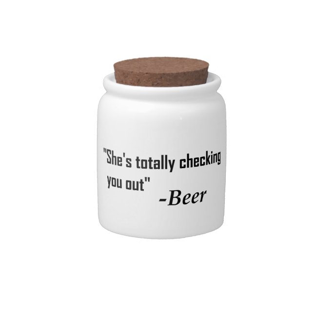 "She's Totally Checking You Out" - Beer Candy Jar (Front)