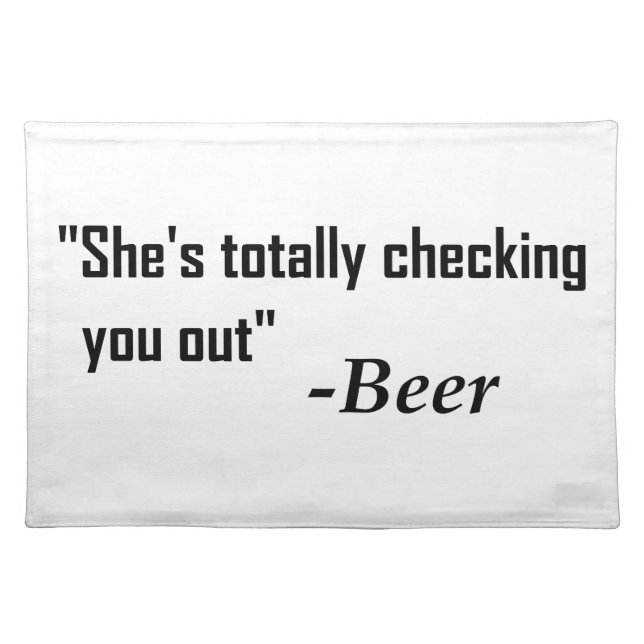 "She's Totally Checking You Out" - Beer Cloth Placemat (Front)