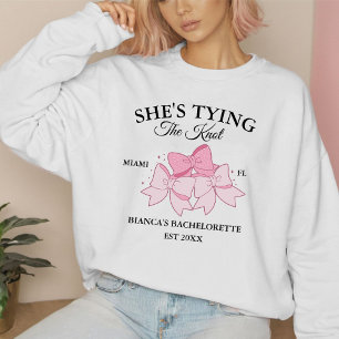 She's tying the knot pink bow Bachelorette party Sweatshirt