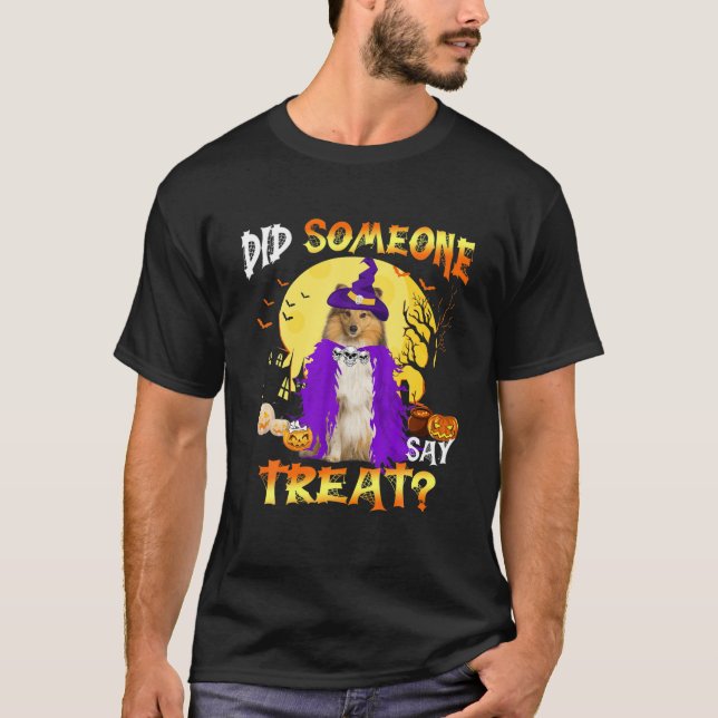 Shetland Sheepdog Halloween Did Someone Say Treat T-Shirt (Front)