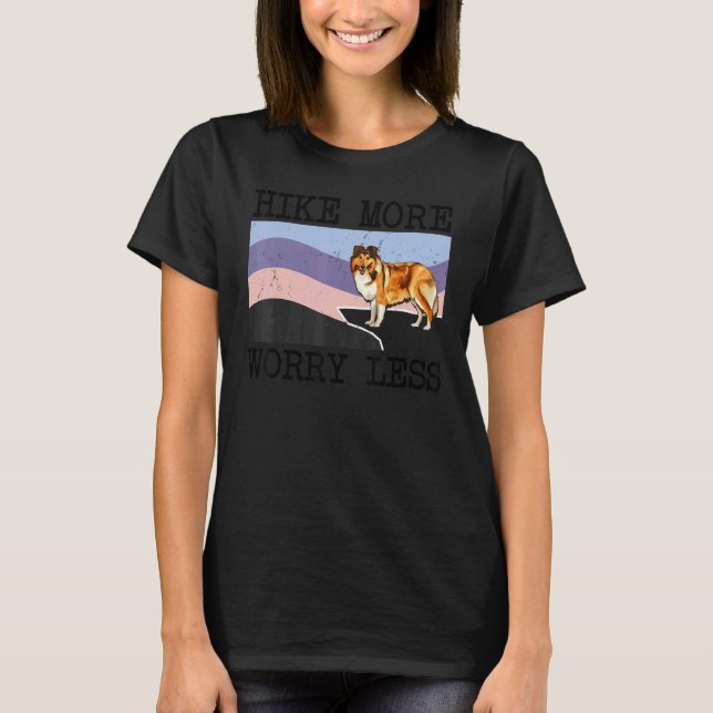 Shetland Sheepdog Hike More Worry Less Graphic Hik T-Shirt (Front)