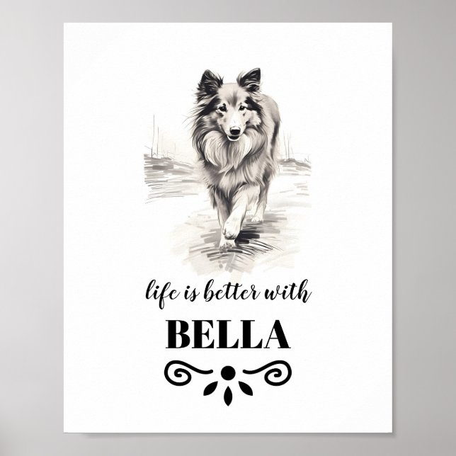 Shetland Sheepdog Life is better Custom Dog Name Poster (Front)