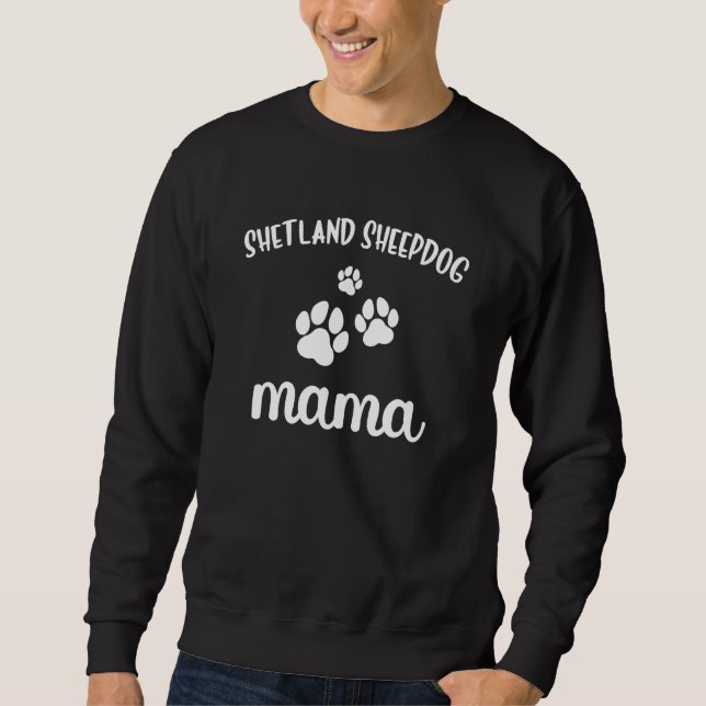 Shetland Sheepdog Mama Cute Dog Sheltie Sweatshirt (Front)