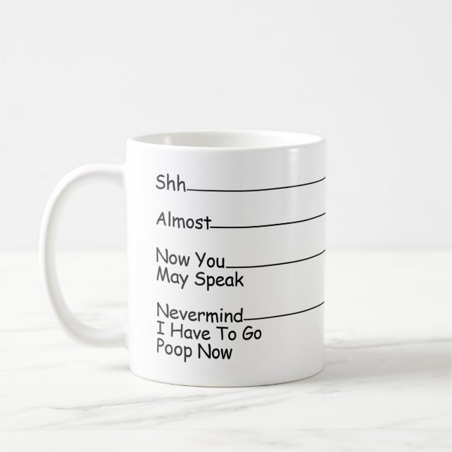 Shh Almost Now You May Speak Nevermind ... Coffee Mug (Left)