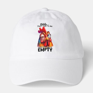 Shh...Don't talk to me untill my cup is empty! Hat