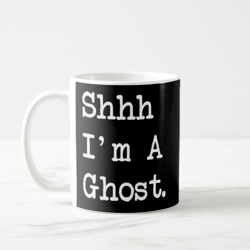 Shh IM A Ghost Coffee Mug