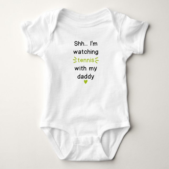 Shh I'm Watching Tennis With My Daddy Cute Tennis Baby Bodysuit (Front)