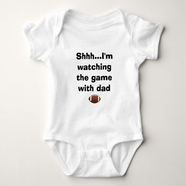 Shh...I'm watching the game with dad funny Baby Bo Baby Bodysuit (Front)