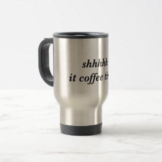 shh it coffee time travel mug
