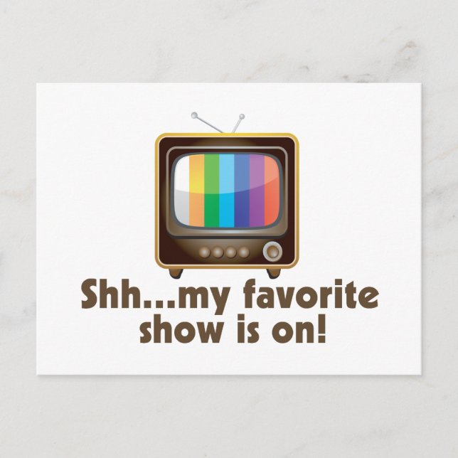 Shh My Favorite Show Is On Television Postcard (Front)