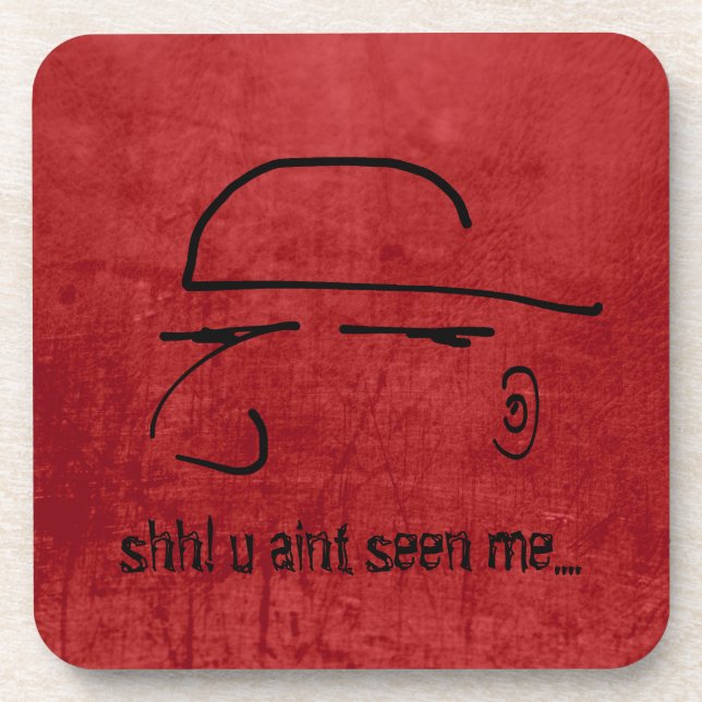 shh! u aint seen me - funny text, leather-look coaster (Front)