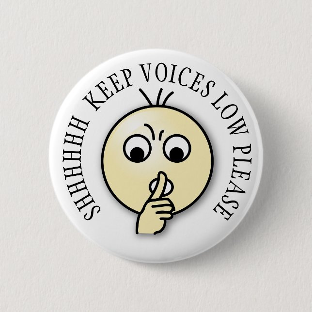 Shhh Be Quiet Keep Voice Low Button (Front)