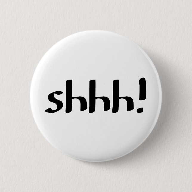 shhh! button (Front)