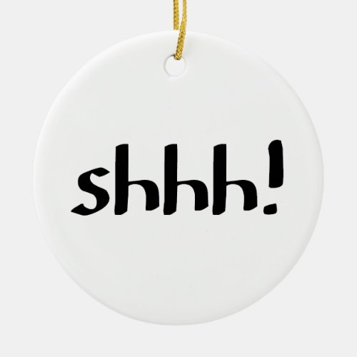 Shhh Ceramic Ornament