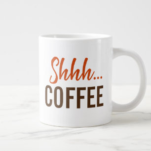 Shhh...Coffee Giant Coffee Mug