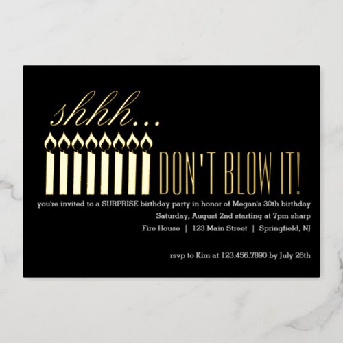 Shhh DONT BLOW IT Surprise Birthday Foil Invitation