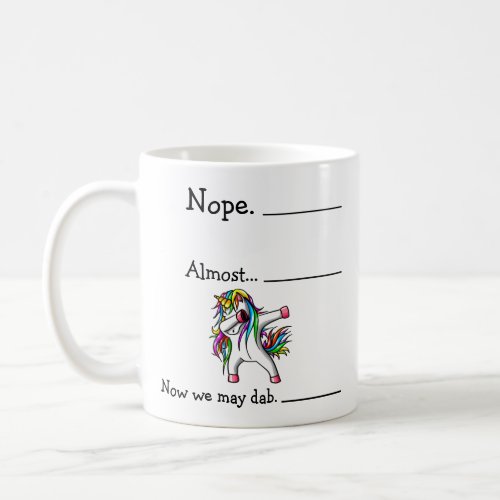 Shhh Funny Dabbing Unicorn Now we may dab Coffee Mug