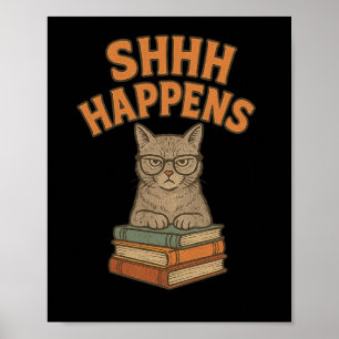 Shhh Happens Funny Librarian Cat Books Library  Poster