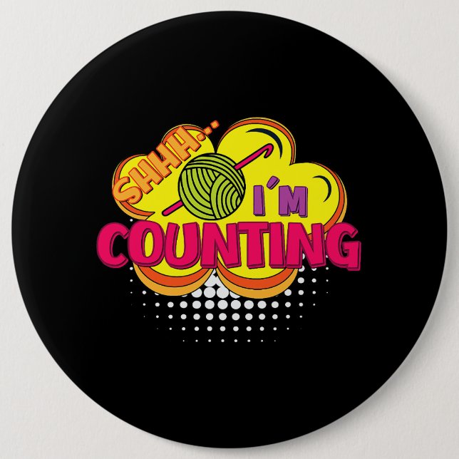 Shhh. I Am Counting Funny Crochet Design Button (Front)