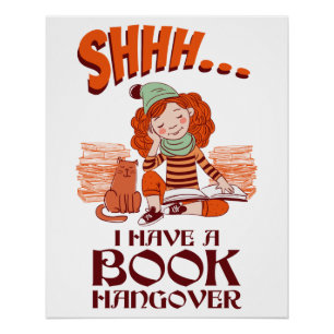 Shhh I Have a Book Hangover Funny Bookworm Poster