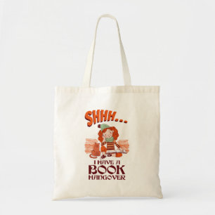 Shhh I Have a Book Hangover Funny Bookworm Tote Bag