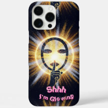 Shhh.. I’m Glowing - iPhone 16 Pro Max Case with