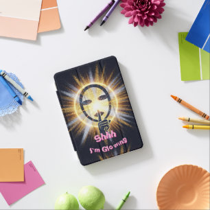Shhh.. I’m Glowing - Radiant iPad Case