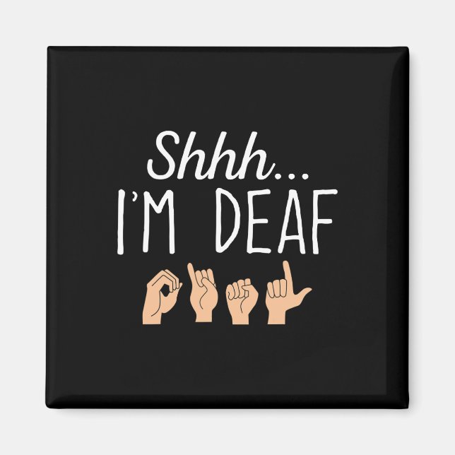 Shhh I'm Deaf Asl Sign Language Hearing Loss Aware Magnet (Front)