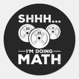 Shhh I'm Doing Math Bodybuilding Gym Fitness Train Classic Round Sticker