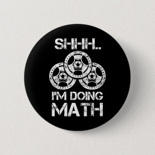 Shhh I'm Doing Math Funny Weight Lifting Workout T Button