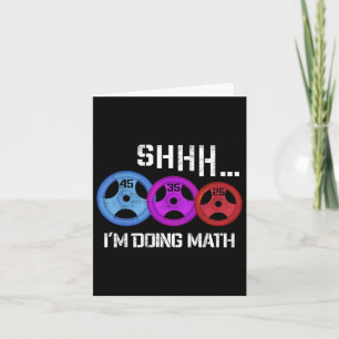 Shhh I'm Doing Math Funny Workout Gym Humor Weight Card