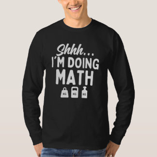 Shhh I'm Doing Math Gym Workout Jokes Weight Lifti T-Shirt