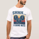 SHHH...I'M DOING MATH T-Shirt<br><div class="desc">SHHH... I'M DOING MATH</div>