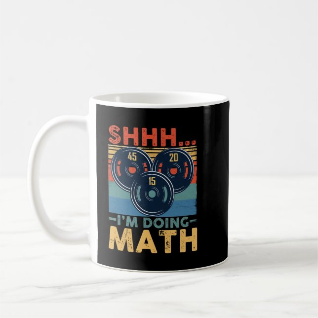 Shhh i'm doing math Weight Lifting Gym Workout ret Coffee Mug (Left)