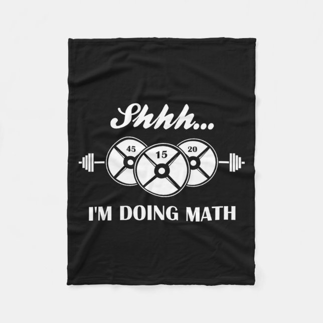 Shhh I'm Doing Math Weight Lifting Math Lover Quot Fleece Blanket (Front)