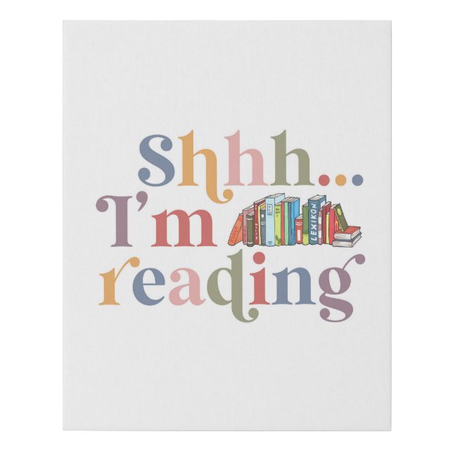 Shhh… I'm Reading Faux Canvas Print (Front)