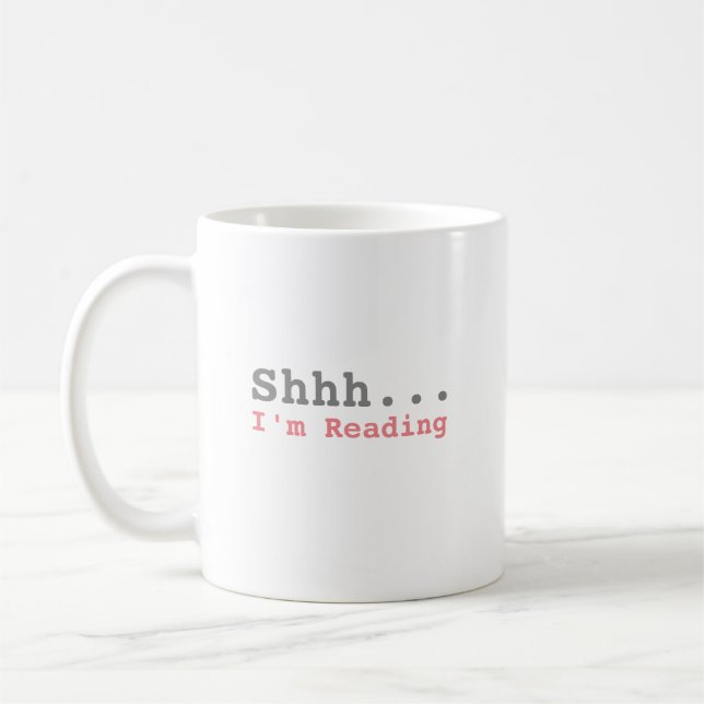 Shhh I'm Reading | Funny Coffee Mug (Left)