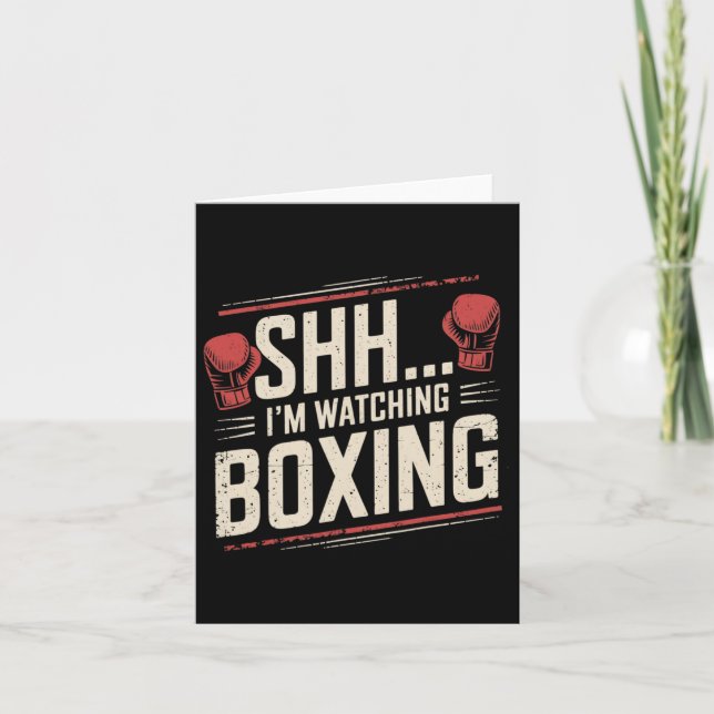 Shhh... I'm Watching Boxing Funny For Fighters And Card (Front)
