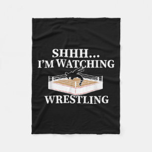Shhh Im Watching Wrestling Funny Wrestling Lover G Fleece Blanket