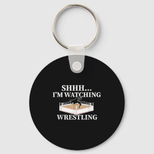 Shhh Im Watching Wrestling Funny Wrestling Lover G Keychain