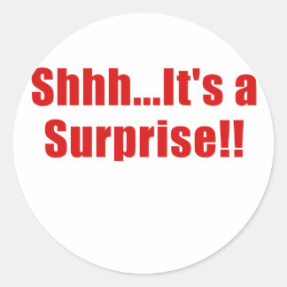 Shhh Its a Surprise Classic Round Sticker
