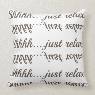 Shhh....just relax! throw pillow