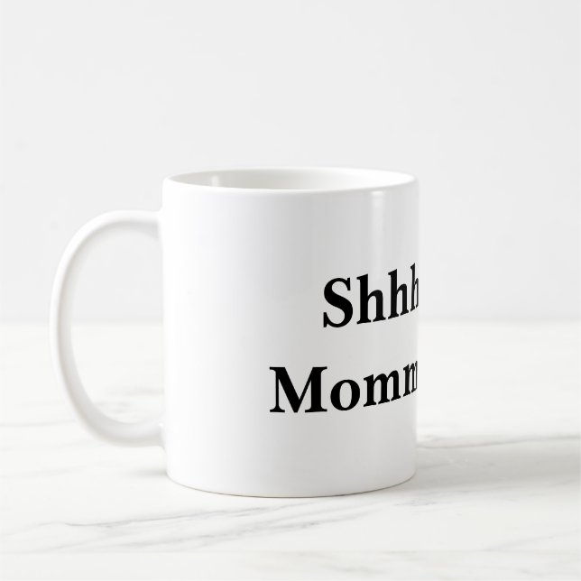 Shhh...Mommy's Busy Coffee Mug (Left)