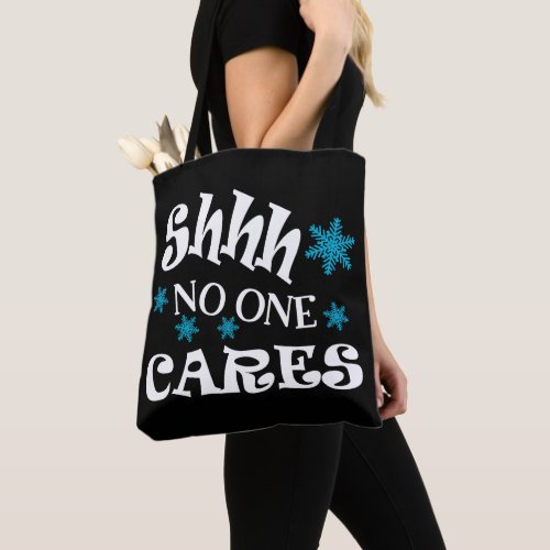 Shhh No One Cares funny text cute snowflakes Tote Bag