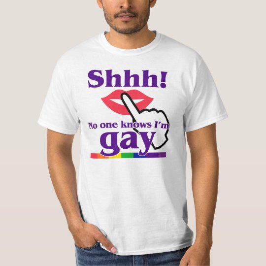 Shhh No One Knows Im Gay T Shirt