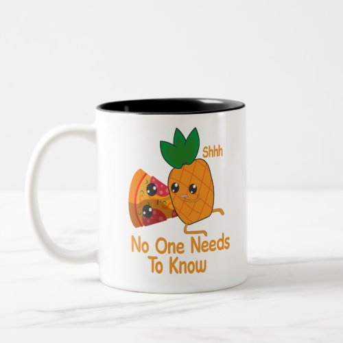 shhh no one needs to know Funny Pineapple Pizza Two_Tone Coffee Mug