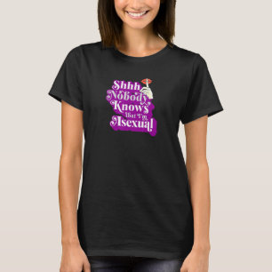 Shhh Nobody Knows That Im Asexual Ace Pride Art T-Shirt
