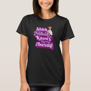 Shhh Nobody Knows That I'm Asexual Cute Ace Pride T-Shirt