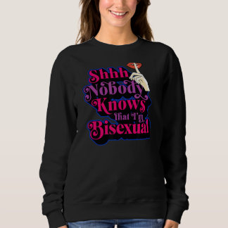 Shhh Nobody Knows That I'm Bisexual  Cute Bi Pride Sweatshirt