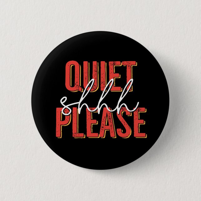 Shhh Quiet Please (orange/white) Button (Front)